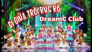 Đi giữa trời rực rỡ  - CLB DreamC | VŨ KHÚC ÁNH SÁNG