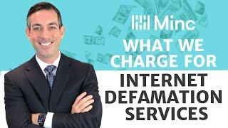 Cost of Minc Law's Internet Defamation & Online Reputation Services