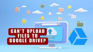 Why I Can't Upload Files to Google Drive? How to Fix Waiting to Upload Error in Google Drive