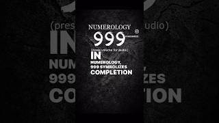 '999' Meaning in Numerology.