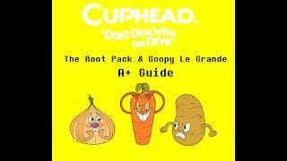 Cuphead: A+ Grade Guide #1 (The Root Pack & Goopy Le Grande)