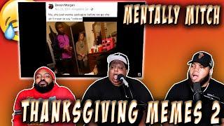Mentally Mitch Thanksgiving memes II - (TRY NOT TO LAUGH)