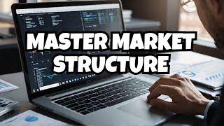 Why Most Traders Fail to Understand Market Structure and How to Fix It