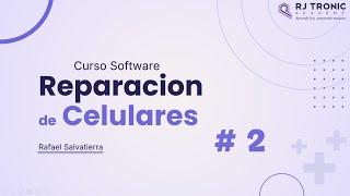 CURSO DE REPARACION DE CELULARES SOFTWARE CLASE #2