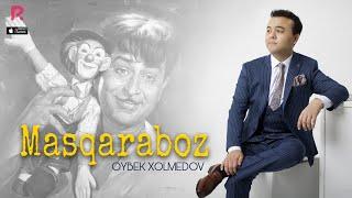 Oybek Xolmedov - Masqaraboz (Official Audio)