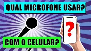 QUAL MICROFONE USAR PARA GRAVAR VÍDEOS COM O CELULAR??