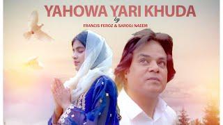 New Gospel Song || Yahowa Yari Khuda || Worshippers Francis Feroz & Sarooj Naeem