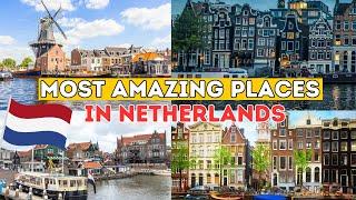 Most Amazing Places in Netherlands | Wonders of Netherlands 4k | Travel Vlog