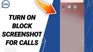 How To Turn On Block Screenshot For Calls On Imo App