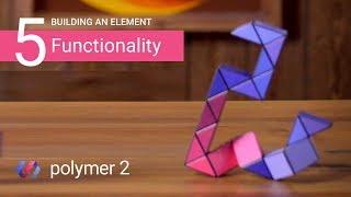 Building an Element in Polymer 2: Making it Work! (Part 5 of 5)