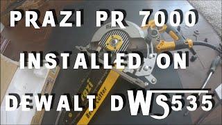 Prazi PR 7000 installed on Dewalt DWS535