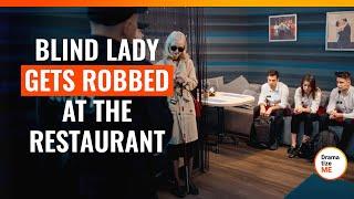 Blind Lady Gets Robbed At The Restaurant | @DramatizeMe.Special
