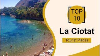 Top 10 Best Tourist Places to Visit in La Ciotat | France - English