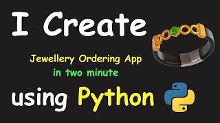 I CREATE JEWELLERY ORDERING APP IN 2 MIN USING PYTHON && LEARN PYTHON BY BUILDING SIMPLE PROJECTS