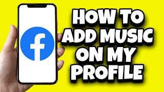 How To Add Music On My Facebook Profile (Quick Tutorial)