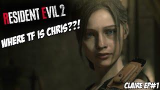 WHERE TF IS CHRIS??! | RESIDENT EVIL 2 REMAKE (CLAIRE EP#1)