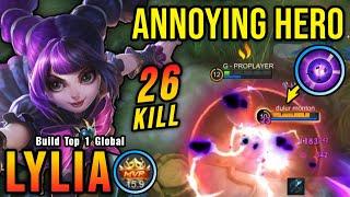 26 Kills!! Lylia The Annoying Hero!! - Build Top 1 Global Lylia ~ MLBB