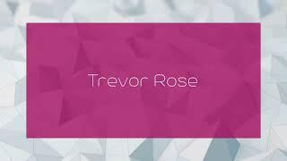 Trevor Rose - appearance