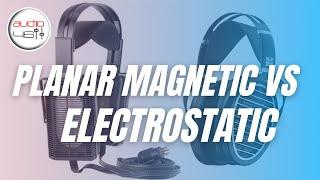 Planar Magnetic vs Electrostatic Headphones Explained