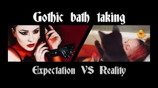  GOTHIC BATH TAKING | Expectation VS Reality  (gothic vine)