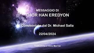 MESSAGGIO DI THOR HAN, Commentato dal Dr. Michael Salla, 22/04/2024