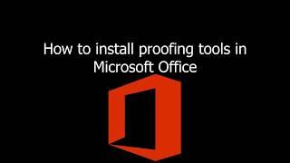 How to install proofing tools (secondary languages) in Microsoft Office - Tutorial