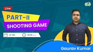 Shooting Game Part-2 | Gaurav Kumar Jain | GeeksforGeeks School