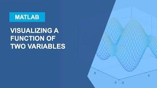 Visualizing a Function of Two Variables