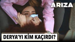 Derya'yı kim kaçırdı? | Arıza 10. Bölüm