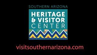 Welcome to the Southern Arizona Heritage and Visitor Center