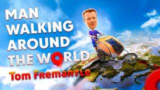 Walking Around the World - Tom Fremantle