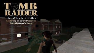 Tomb Raider: Wheels of Kathar-Exploring in Croft Manor as Doppelganger's level