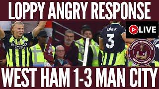 West Ham 1-3 Man City - Loppy very angry of mistakes