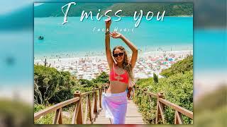 Faos -  I miss you ( ft. Samplekey ) Ibiza Summer Mix 2024