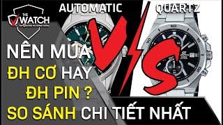 NÊN MUA ĐỒNG CƠ HAY ĐỒNG HỒ PIN - SO SÁNH ĐỒNG HỒ CƠ VÀ ĐỒNG HỒ PIN CHI TIẾT NHẤT