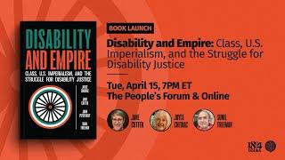 BOOK LAUNCH | Disability and Empire: Class, US Imperialism, and the Struggle for Disability Justice
