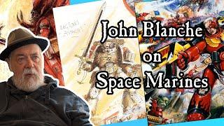 John Blanche on Space Marines