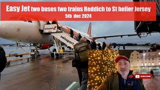 Easyjet two buses two trains Redditch to St Helier Jersey  5th dec 2024