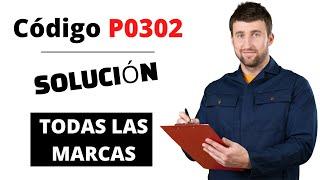  Código P0302: Qué Significa y SOLUCIÓN【Actualizado 2024】