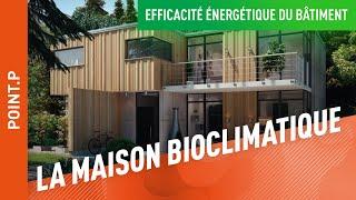 Les principes de base de l'architecture bioclimatique