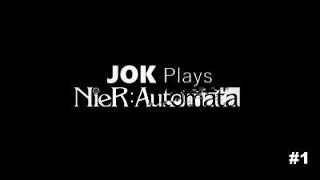 Jok Play's NieR : Automata #1