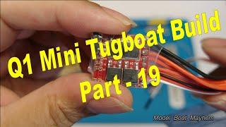 Q1 Mini RC Tugboat  build  - Part  19