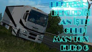 HERKESEİN BEKLEDİĞİ AN İŞTE GELDİ MAN TGX EURO 6 | ETS2MP