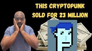 CryptoPunk 5822 Just Sold For 23.7 Million Dollars | 2022 Is The Year Of The NFT