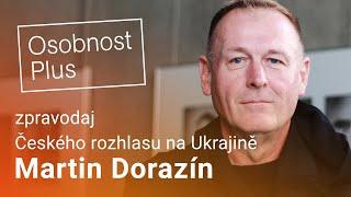 Martin Dorazín: Putinovi docházejí vlastní síly. Pro svobodomyslný svět je to vlastně dobrá zpráva