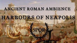 Ancient Roman | Ambience & Music - Harbours of Neapolis