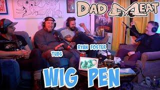 Wig Pen w/ Tubs and Ryan Foster