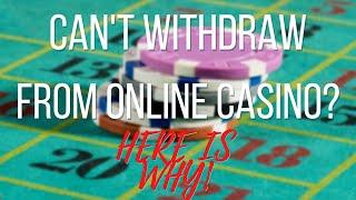 I Can't Withdraw Money From My Online Casino Account - Here's Why