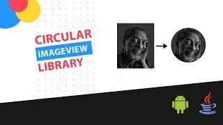 Circular ImageView library | Android studio tutorial