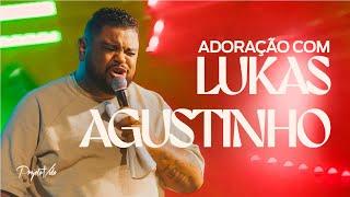 Adoração com Lukas Agustinho | Projeto Vida